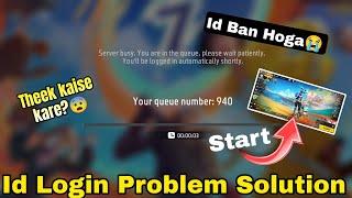Server busy,You are in the queue | login problem in free fire | Your queue number: 5267 | FF Problem