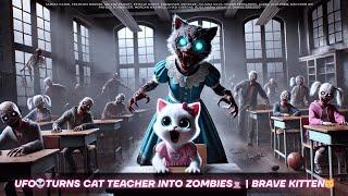 UFO Turns Cat Teacher into Zombies| Brave Kitten - SupercatAI