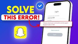 Solve Problem C14A Support Code Later Try Please Wrong Went Something Fix Snapchat on iPhone