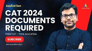 Complete Guide to CAT 2024: Essential Documents for Form Filling to Admission in IIMs
