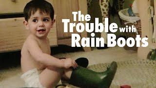 The Trouble with Rain Boots