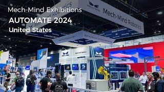Review of Mech-Mind's Impressive Exhibition at AUTOMATE 2024 in U.S.