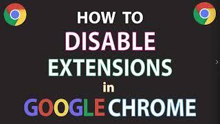 How To Disable Extensions In The  Google Chrome Web Browser | PC |