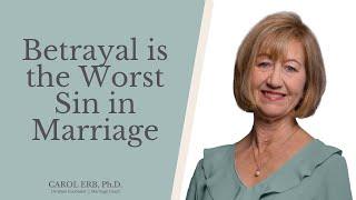 Betrayal is the Worst Sin in Marriage