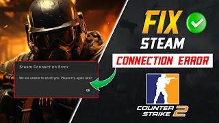 How To Fix Steam Connection Error in Counter Strike 2 on PC | We Are Unable to Enroll You