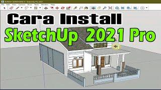 CARA INSTALL SKETCHUP 2021 PRO