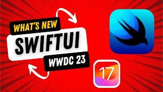 What's New in SwiftUI - iOS 17 - WWDC 2023