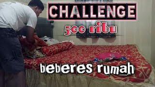 challenge beres beres rumah " dapet 500 ribu "