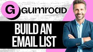 How to Build an Email List in Gumroad | Gumroad Email Marketing Tutorial