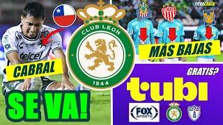  SE VA LUCIANO CABRÁL ?Más BAJAS del CLUB LEÓN  Partidos GRATIS en TUBI  FICHAJES Clausura 2025