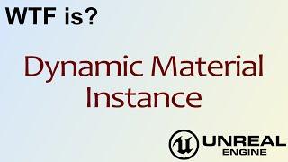 WTF Is? A Dynamic Material Instance in Unreal Engine 4