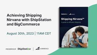Achieving Shipping Nirvana with ShipStation and Big Commerce