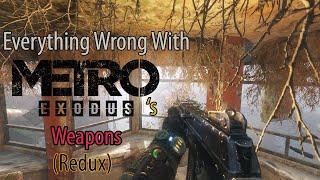 Everything Wrong With Metro Exodus's Weapons (Redux)
