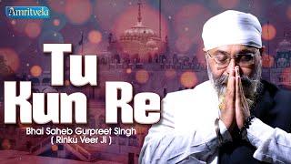 TU KUN RE - BHAI GURPREET SINGH RINKU VEERJI - AMRITVELA TRUST - 29th JUNE 2024