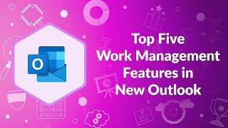 Top 5 Work Management Features in New Outlook | Advisicon