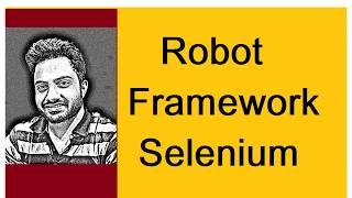 Robot Framework tutorial 6- Selenium Library for web automation on WINDOWS - part1