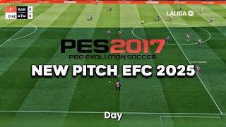 PES 2017 UPDATE MOD PITCH EFC 2025 - REVIEW+INSTALL