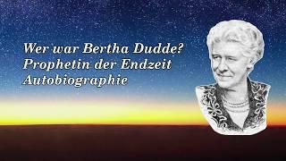 Wer war Bertha Dudde - Prophetin der Endzeit - Autobiographie