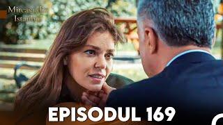 Mireasa Din Istanbul Episodul 169