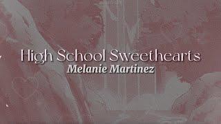 High School Sweethearts [lyrics] // Melanie Martinez