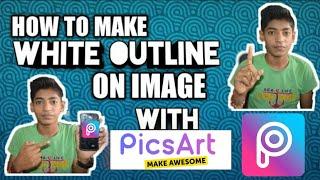 How To Make White Outline Using PicsArt  | Simple and Easy Method