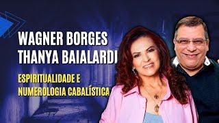 WAGNER BORGES E THANYA BAIALARDI - ESPIRITUALIDADE E NUMEROLOGIA CABALÍSTICA - Filhos do Todo #9