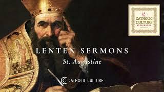 St. Augustine - Lenten Sermons | Catholic Culture Audiobooks