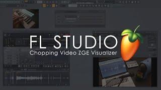 FL STUDIO | Chopping Video With ZGE Visualizer