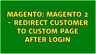 Magento: Magento 2 - Redirect customer to custom page after login (4 Solutions!!)