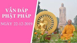 Vấn đáp Phật pháp ngày 22-12-2019 | Thích Nhật Từ