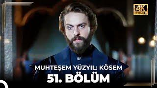 Muhteşem Yüzyıl: Kösem 51. Bölüm (4K)