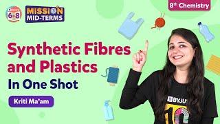 Synthetic Fibres and Plastics Class 8 Science Complete Chapter in One shot | BYJU'S - Class 8