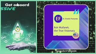 ONPASSIVE REVIEW – ASH MUFAREH, THE TRUE VISIONARY - DR. EMELET FOMANKA.