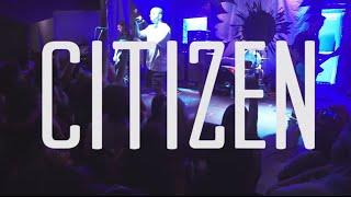 Citizen (Full Set) live at Underbelly
