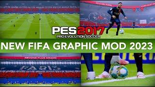 PES 2017 | NEW FIFA GRAPHIC MOD 2023 | 3/15/23 | PC