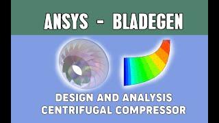 Design and analysis of centrifugal compressor using Ansys Workbench | Bladegen | CFX