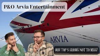 P&O Arvia Entertainment - Our top 5 shows not to miss!