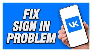 How To Fix VK App Sign In Problem | Working