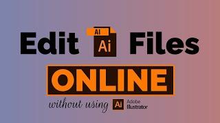 How to Edit Adobe Illustrator Files Without Illustrator