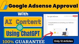 Get Google AdSense Approval with ChatGPT in 2023 | 100% Guarantee | Fast and Easy