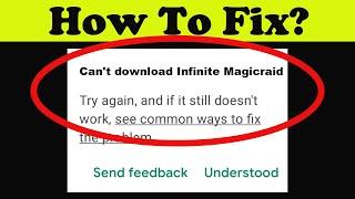 Fix Can't Install Infinite Magicraid App Playstore | Can't Downloads App Problem Solve - Play Store