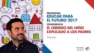 El cerebro del niño explicado a los padres, Álvaro Bilbao · Conferencia Completa