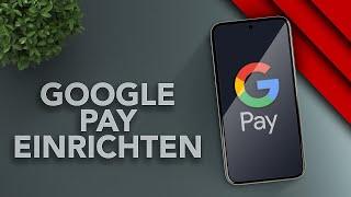 Google Pay einrichten & bargeldlos bezahlen