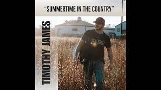 Timothy James - Summertime In The Country (Official Audio)