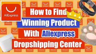 How to Find Winning Products on AliExpress Dropshipping Center