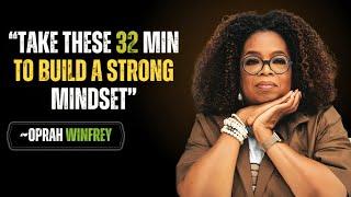 OPRAH WINFREY|"Take These 32 Min To Build A Strong Mindset"| MOTIVATIONAAL SPEECH #oprahwinfrey