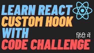 Learn Reactjs Custom Hook with Code Challenge | React Tutorial for Beginners 2023