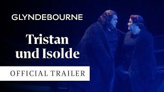 Tristan und Isolde | Official trailer | Glyndebourne Festival 2024