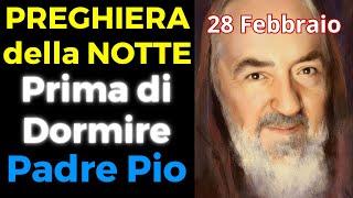 PREGHIERA PRIMA DI DORMIRE | PREGHIERA a PADRE PIO (28 Febbraio)