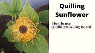 Sunflower with Husking Board, quilling for beginner, how to make quilling,